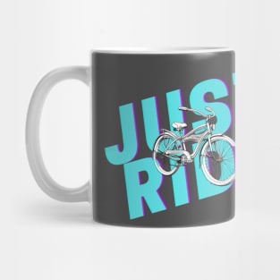 Just ride your bike Mug